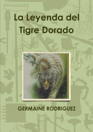 Kniha Leyenda Del Tigre Dorado GERMAINE RODRIGUEZ