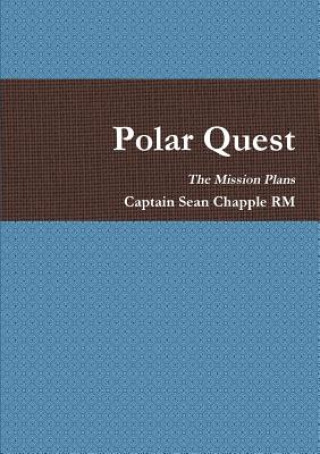 Kniha Polar Quest - Mission Plans Captain Sean Chapple RM