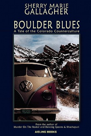 Książka Boulder Blues: A Tale of the Colorado Counterculture Sherry Marie Gallagher