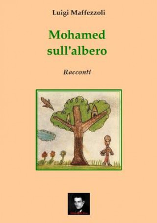 Könyv Mohamed Sull'albero Luigi Maffezzoli