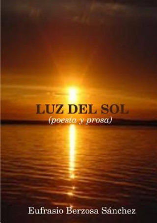 Książka LUZ DEL SOL (poesia Y Prosa) Eufrasio Berzosa Sanchez