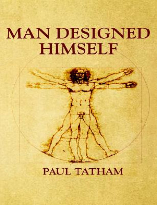 Könyv Man Designed Himself Paul Tatham