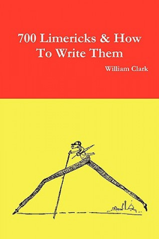 Книга 700 Limericks & How to Write Them William Clark