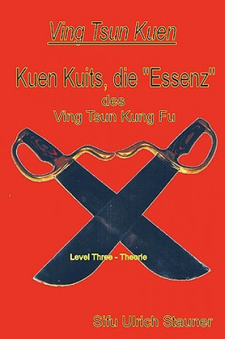 Книга Ving Tsun Kuen Kuits - die Essenz des Ving Tsun Kung Fu Ulrich Stauner