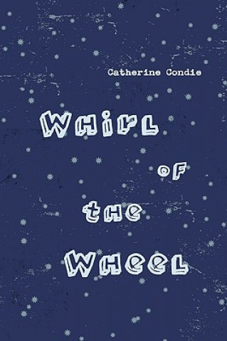 Книга Whirl of the Wheel Catherine Condie