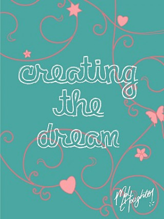 Книга Creating The Dream Mel Houghton