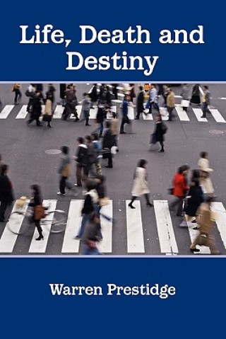 Livre Life, Death and Destiny Warren Prestidge