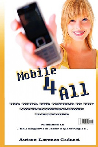 Könyv Mobile 4 All - Il Mobile alla portata di tutti Lorenzo Codacci