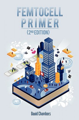 Книга Femtocell Primer (2nd Edition) David Chambers