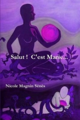 Книга Salut ! C'Est Marie... Nicole Magnin Senes