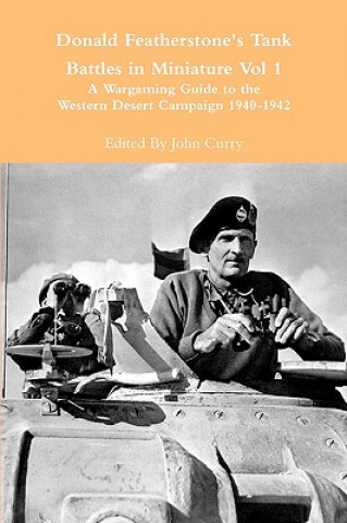 Książka Donald Featherstone's Tank Battles in Miniature Vol 1 a Wargaming Guide to the Western Desert Campaign 1940-1942 Donald Featherstone