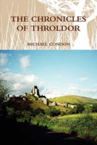 Book Chronicles of Throldor Michael Condon