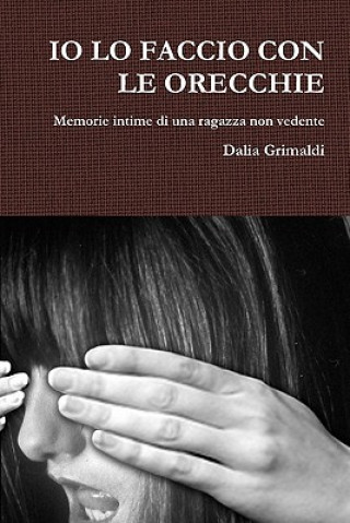 Könyv Io Lo Faccio Con Le Orecchie Dalia Grimaldi