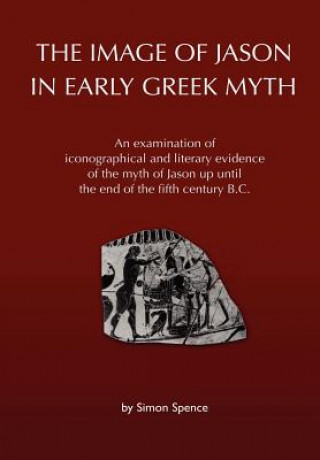 Book Image of Jason in Early Greek Myth Simon Spence