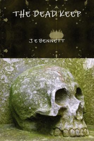 Kniha "The Dead Keep" J. E. Bennett