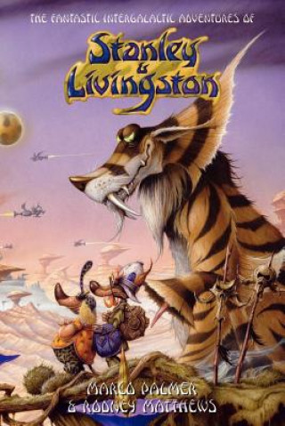 Carte Fantastic Intergalactic Adventures of Stanley and Livingston UK Edition Rodney Matthews