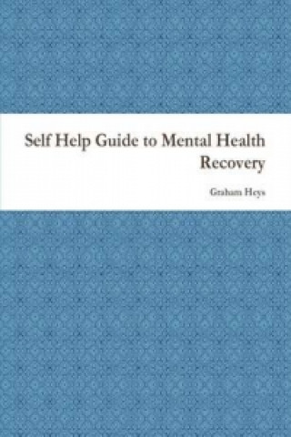 Książka Self Help Guide to Mental Health Recovery Graham Heys