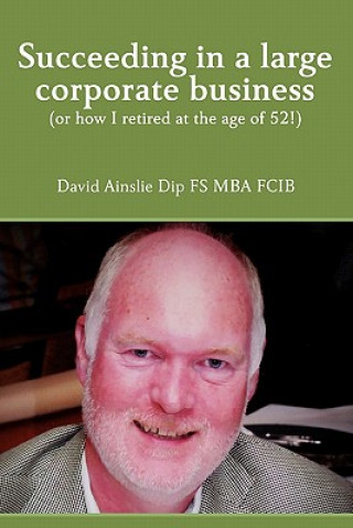 Book Succeeding in a large corporate business David Ainslie