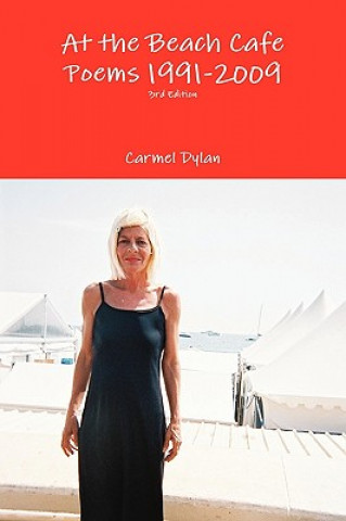 Könyv At the Beach Cafe Poems 1991-2009 3rd Edition Carmel Dylan