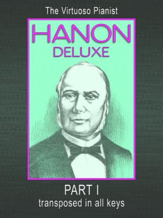 Książka HANON DELUXE The Virtuoso Pianist Transposed In All Keys - Part I C. L. Hanon