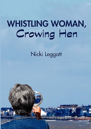 Libro Whistling Woman, Crowing Hen Nicki Leggatt