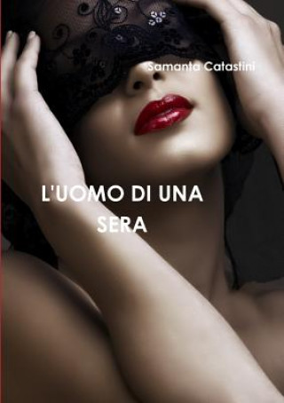 Book L'uomo Di UNA Sera SAMANTA CATASTINI