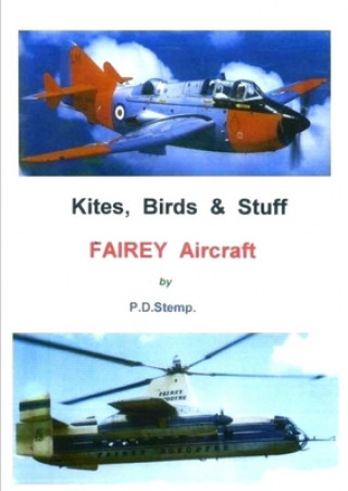 Könyv Kites, Birds & Stuff  -  FAIREY Aircraft P.D. Stemp