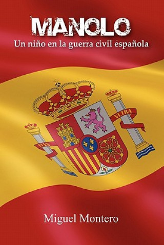 Könyv Manolo. Un Nino En La Guerra Civil Espanola Miguel Montero