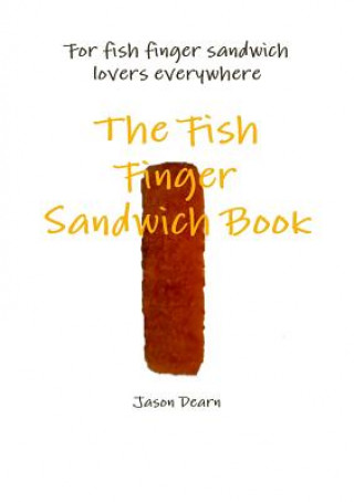 Könyv Fish Finger Sandwich Book Jason Dearn