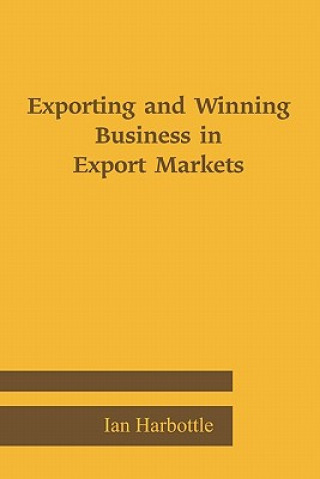 Book Exporting and Winning Business in Export Markets Ian Harbottle