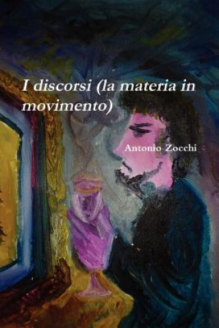 Buch I Discorsi (la Materia in Movimento) Antonio Zocchi