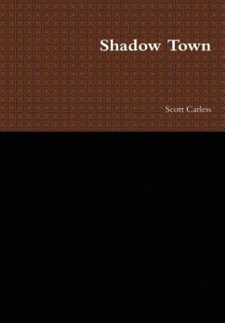 Book Shadow Town Scott Carless