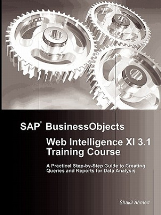 Carte SAP BusinessObjects Web Intelligence XI 3.1 Training Course Shakil Ahmed
