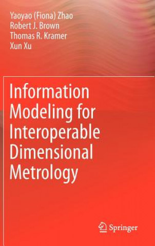 Книга Information Modeling for Interoperable Dimensional Metrology Xun Xu