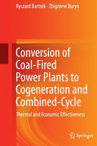 Carte Conversion of Coal-Fired Power Plants to Cogeneration and Combined-Cycle Zbigniew Buryn