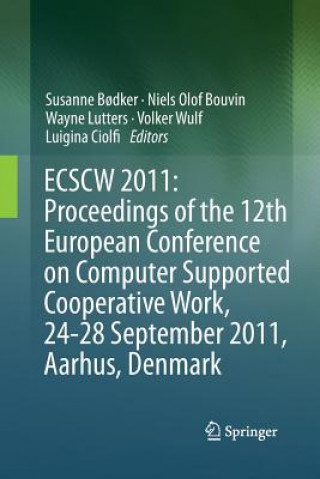 Carte ECSCW 2011: Proceedings of the 12th European Conference on Computer Supported Cooperative Work, 24-28 September 2011, Aarhus Denmark Niels Olof Bouvin