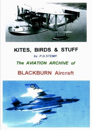 Könyv Kites, Birds & Stuff - BLACKBURN Aircraft. P.D. Stemp