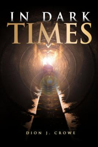 Libro In Dark Times Dion J. Crowe