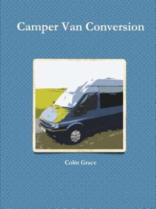 Книга Camper Van Conversion Colin Grace