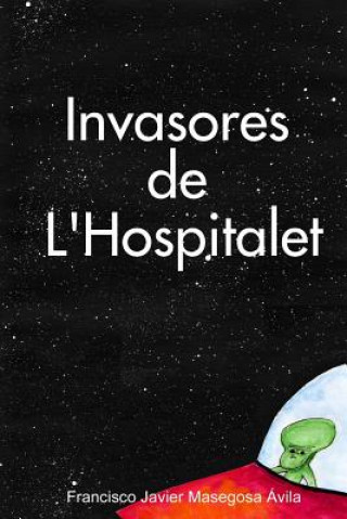 Carte Invasores De L' Hospitalet Francisco Javier Masegosa Avila