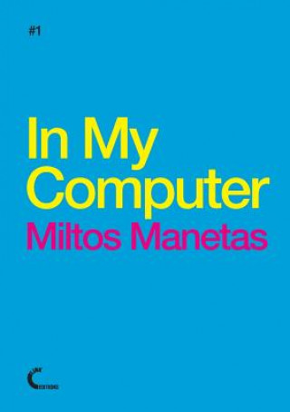 Książka In My Computer - Miltos Manetas Miltos Manetas