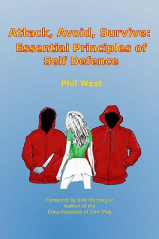 Carte Attack, Avoid, Survive: Essential Principles of Self Defence Phil West