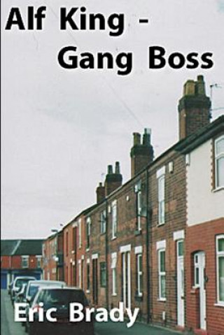 Kniha Alf King - Gang Boss Eric Brady