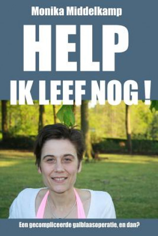 Könyv Help Ik Leef Nog! Monika Middelkamp