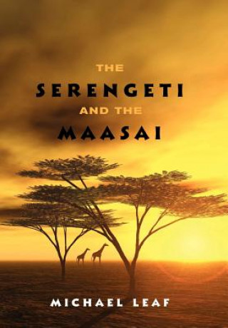 Book Serengeti and the Maasai Michael Leaf