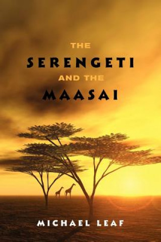 Book Serengeti and the Maasai Michael Leaf