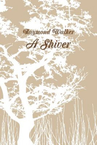 Kniha Shiver Raymond Walker