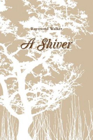 Knjiga Shiver Raymond Walker