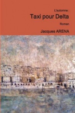 Книга L'automne : Taxi Pour Delta jacques arena