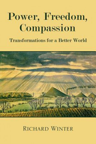 Kniha Power, Freedom, Compassion Richard Winter